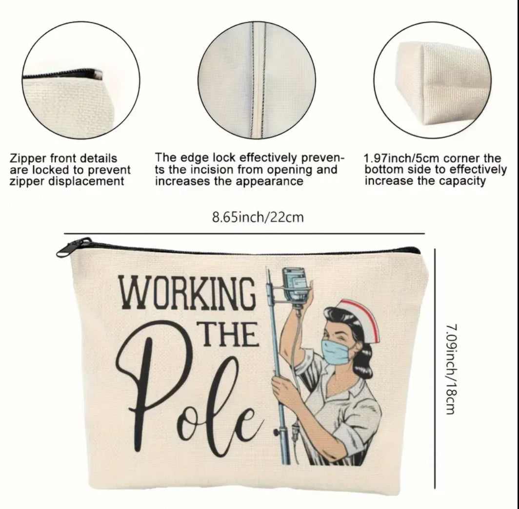 Make Up Bag- “Working the Pole”- Nurses Gift