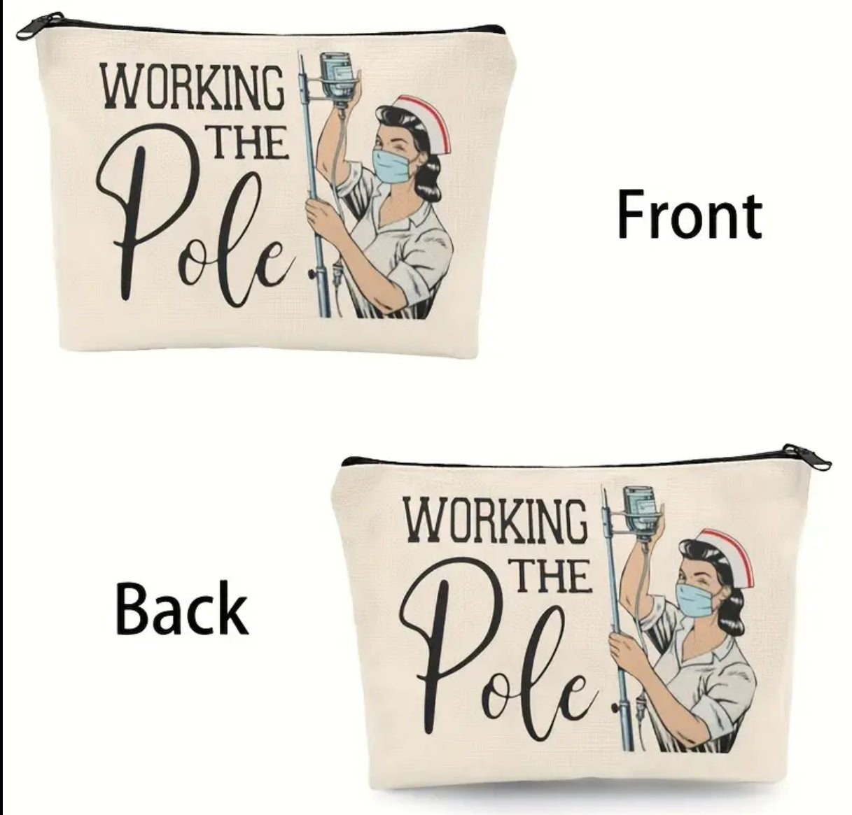 Make Up Bag- “Working the Pole”- Nurses Gift